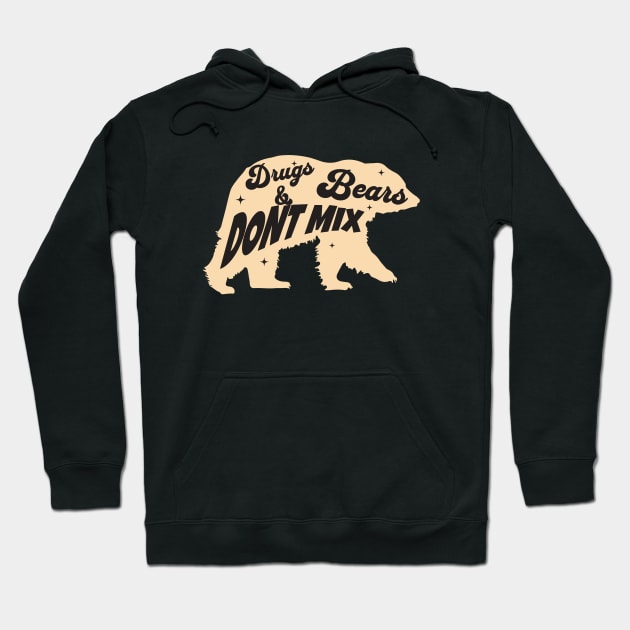 Drugs and bears do NOT mix Hoodie by Farm Road Mercantile 